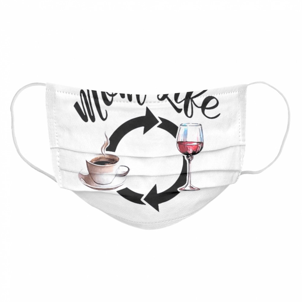 Mom Like Coffee And Wine  Cloth Face Mask