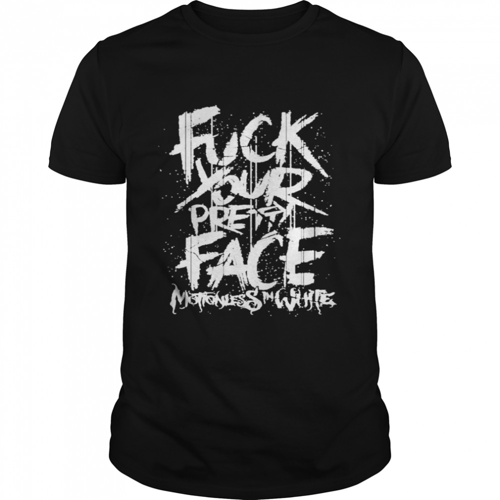 Motionless in white merch fuck your pretty face shirt