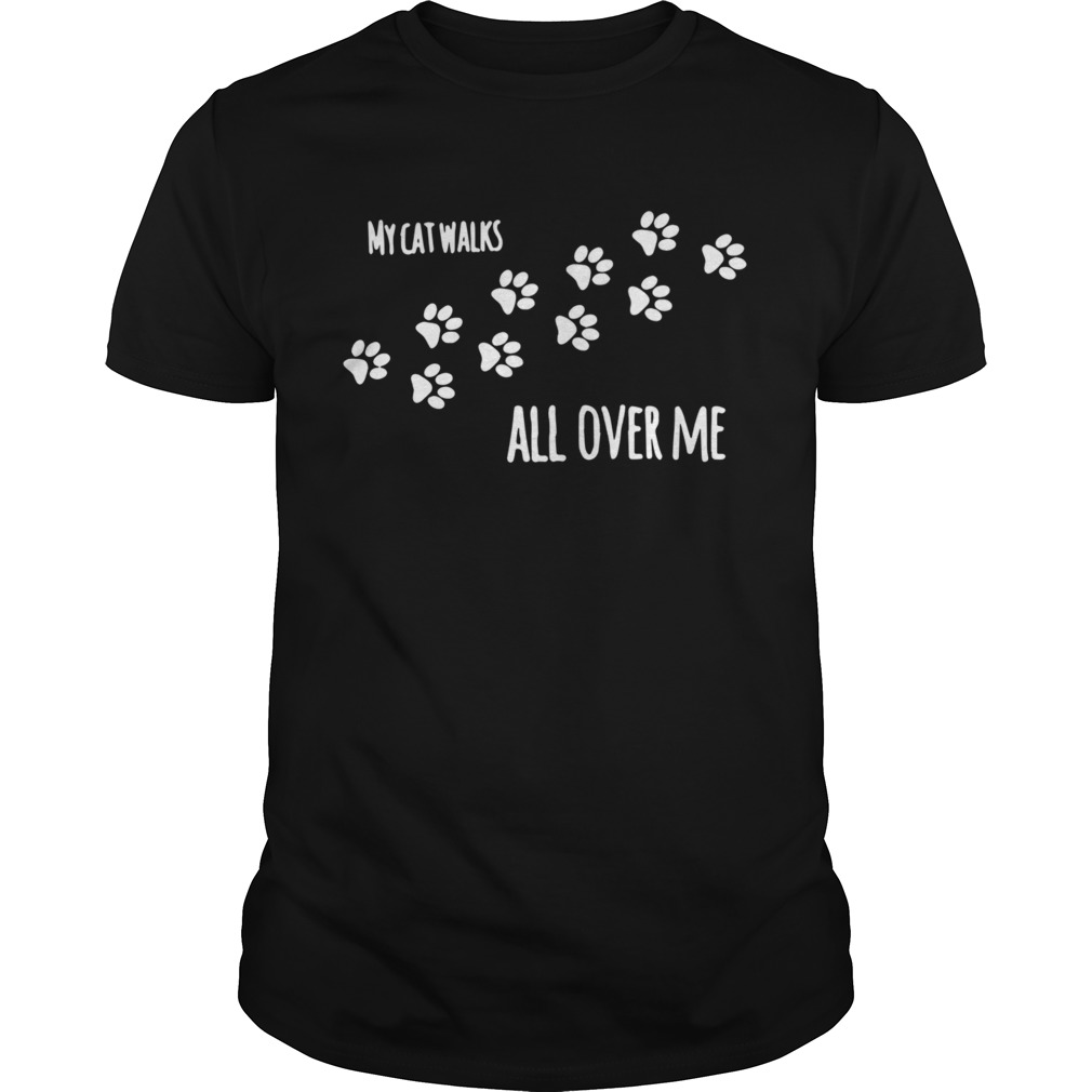 My Cat Walks All Over Me Pet shirt