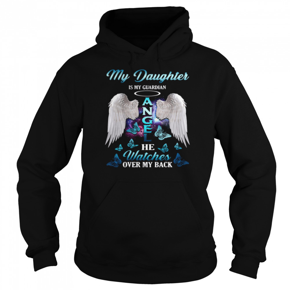 My Daughter Is My Guardian Angel She Watches Over My Back  Unisex Hoodie