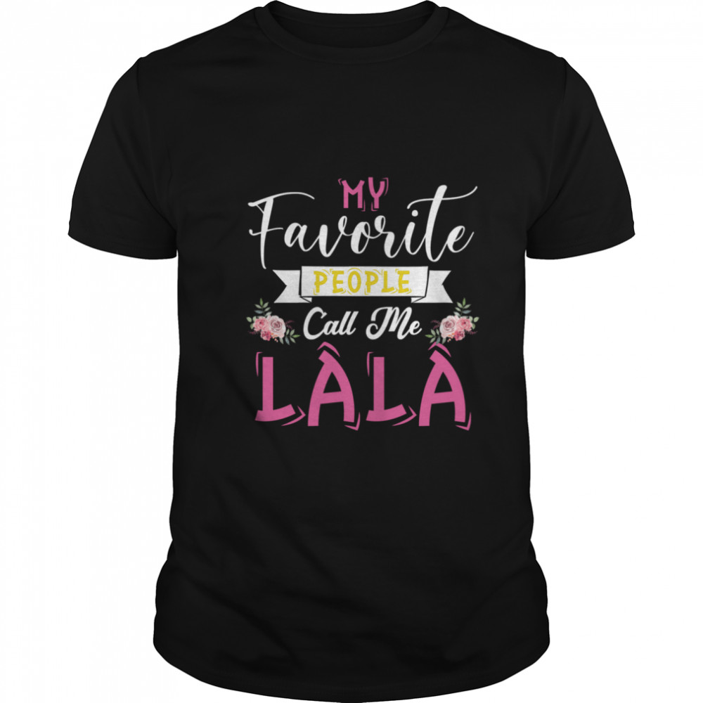 My Favorite People Call Me Great Grandma Mothers Day Gift shirt