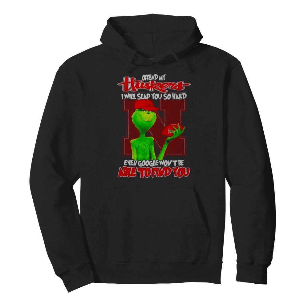 My Huskers I Will Slap You So Hard Even Google Wont Be Able To Find You  Unisex Hoodie