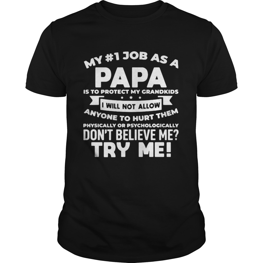 My Job As A Papa Is Protect My Grandkids I Will Not Allow Anyone To Hurt Them shirt