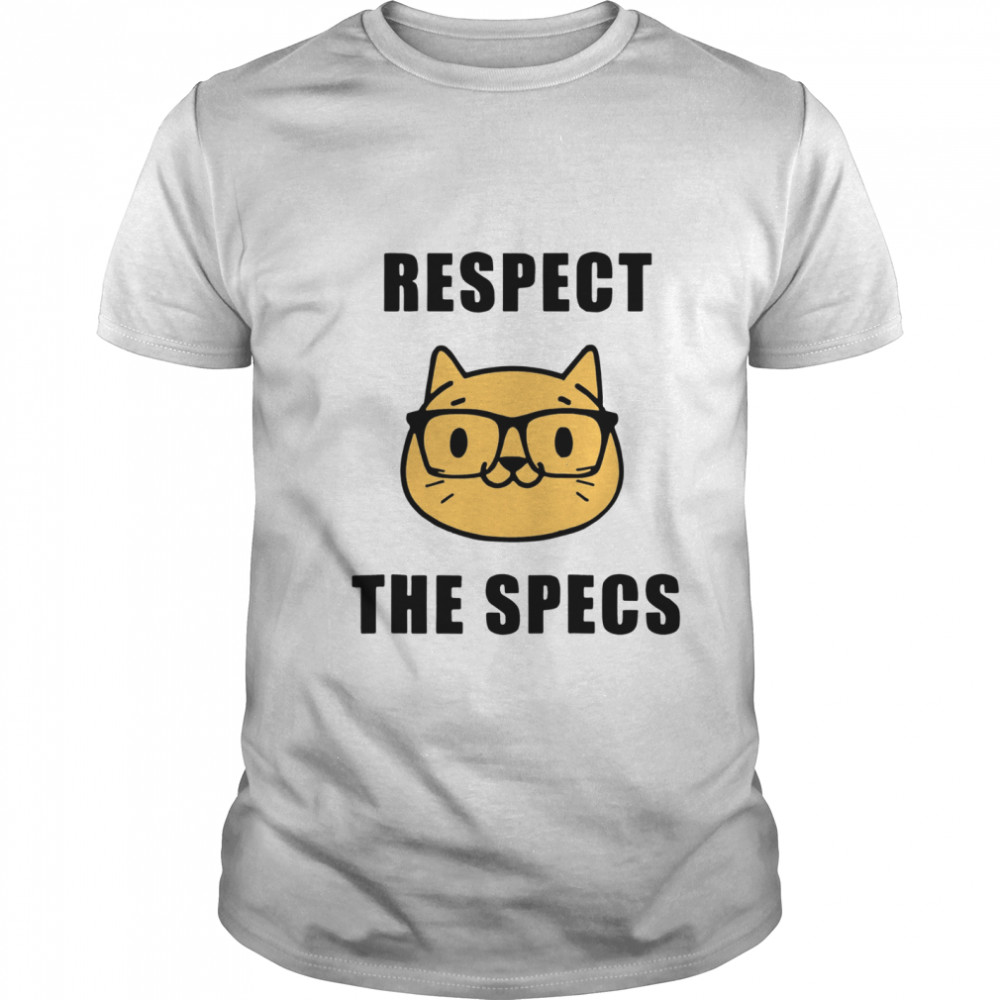 Nerdy respect the specs cat shirt