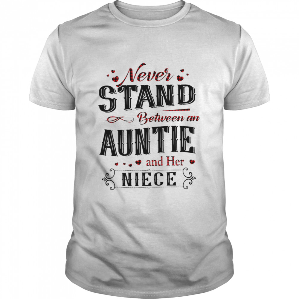 Never Stand Between An Aunt And Her Nice shirt