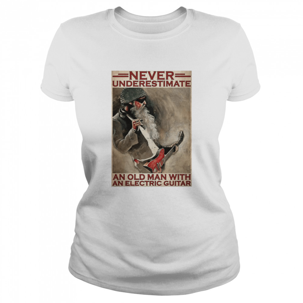 Never Underestimate An Old Man With An Electric Guitar  Classic Women's T-shirt