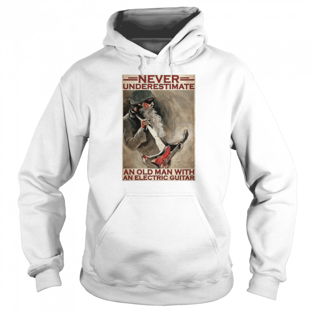 Never Underestimate An Old Man With An Electric Guitar  Unisex Hoodie