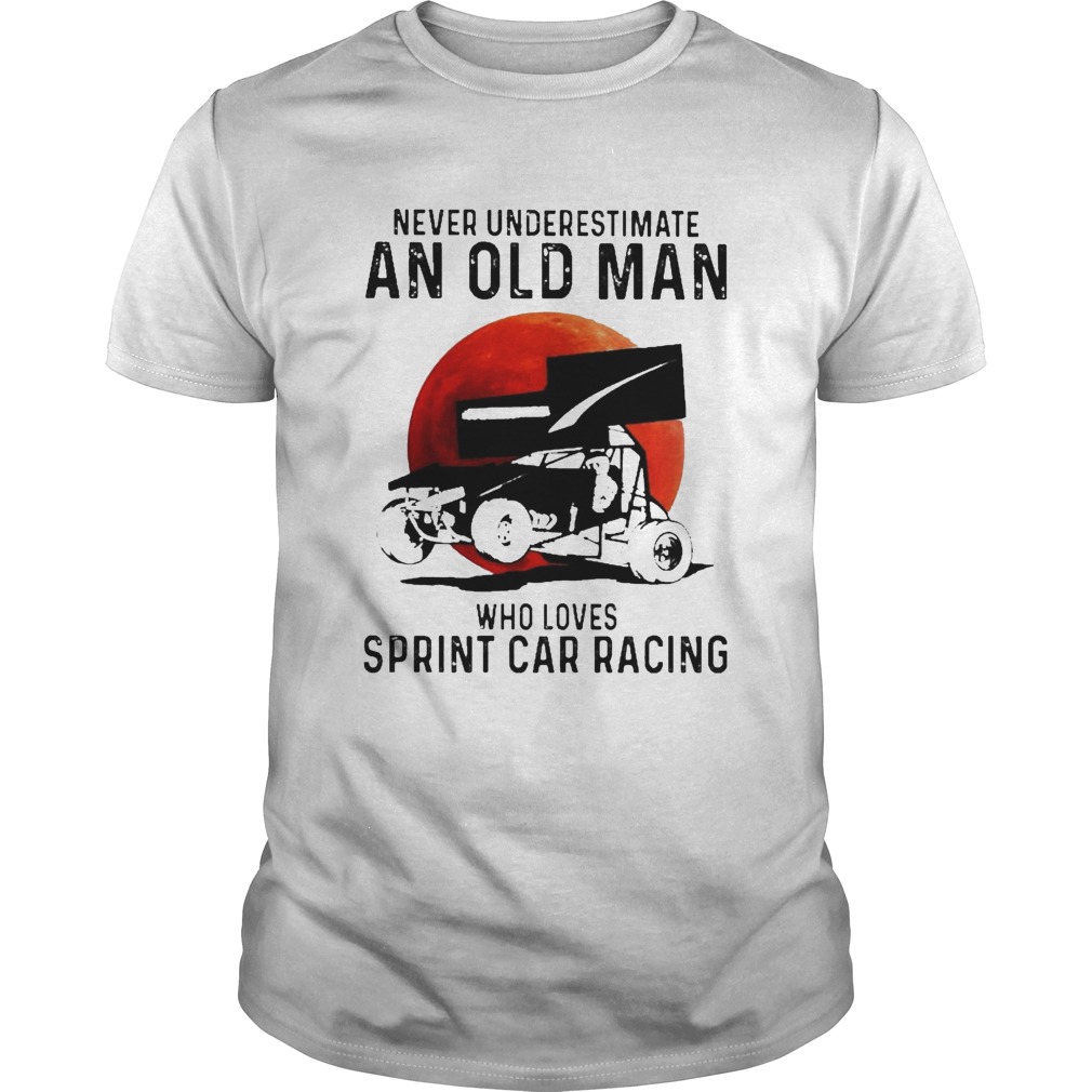 Never underestimate an old Man who loves Sprint Car Racing Moon shirt