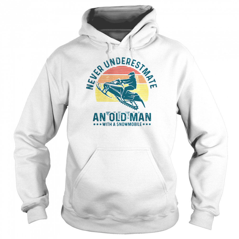 Never underestimate an old man with a snowmobile vintage  Unisex Hoodie