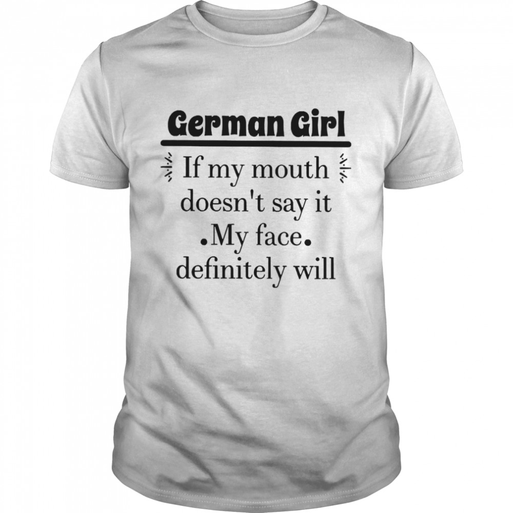 Nice Womens If My Mouth Doesnt Say It My Face Definitely Will shirt