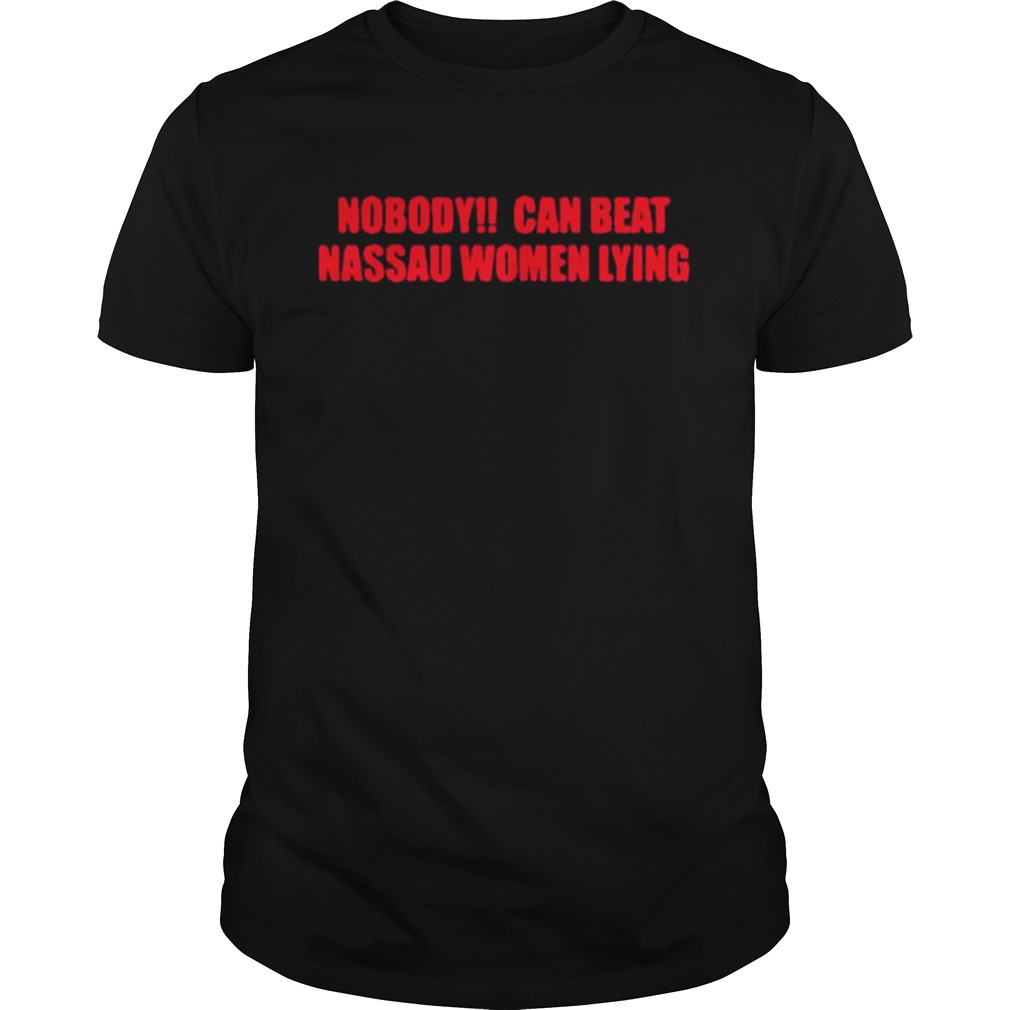 Nobody can beat nassau women lying 2020 shirt