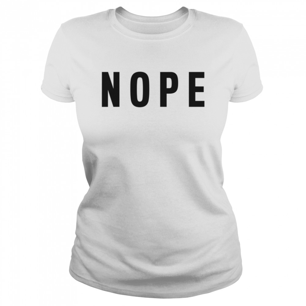 Nope Grumpy Attitude for Dad  Classic Women's T-shirt