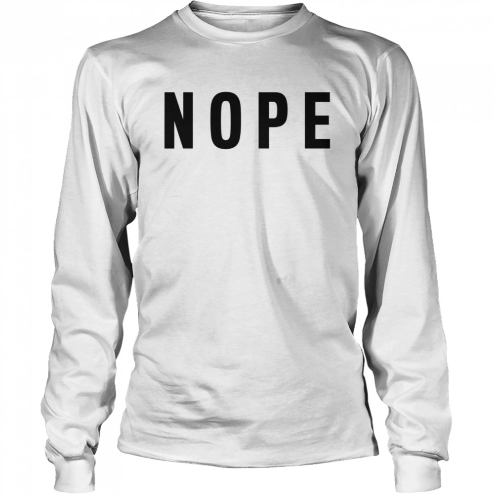 Nope Grumpy Attitude for Dad  Long Sleeved T-shirt