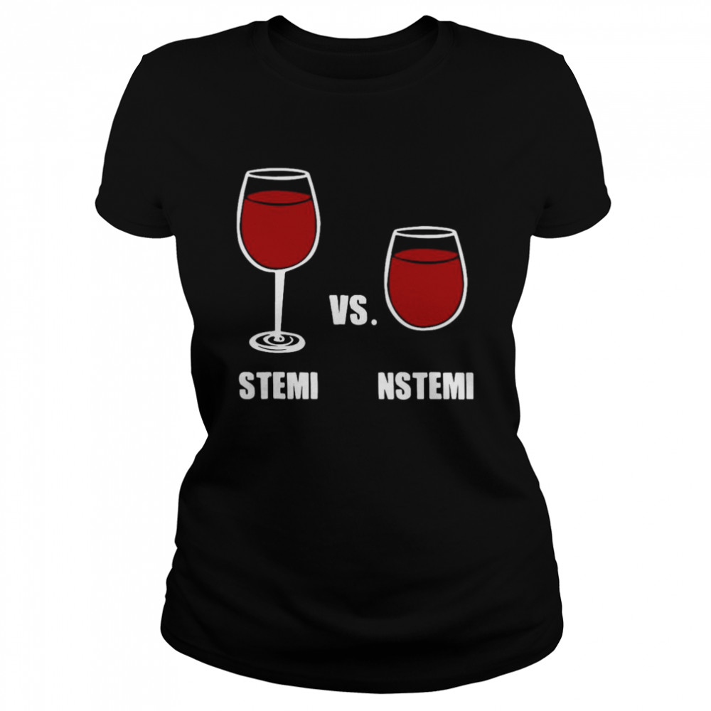 Nurse Anesthesia Humor Stemi Vs. Nstemi  Classic Women's T-shirt