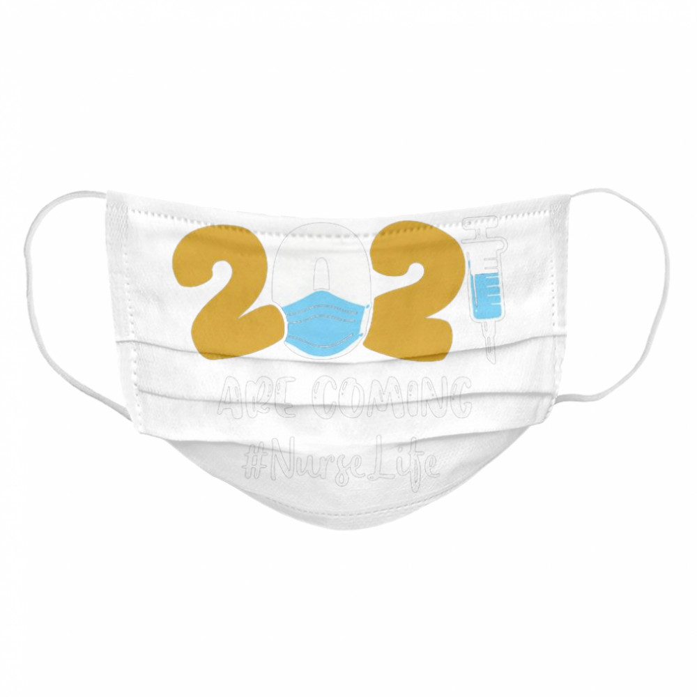 Nurse Better Days 2021 Are Coming Nurse Life  Cloth Face Mask