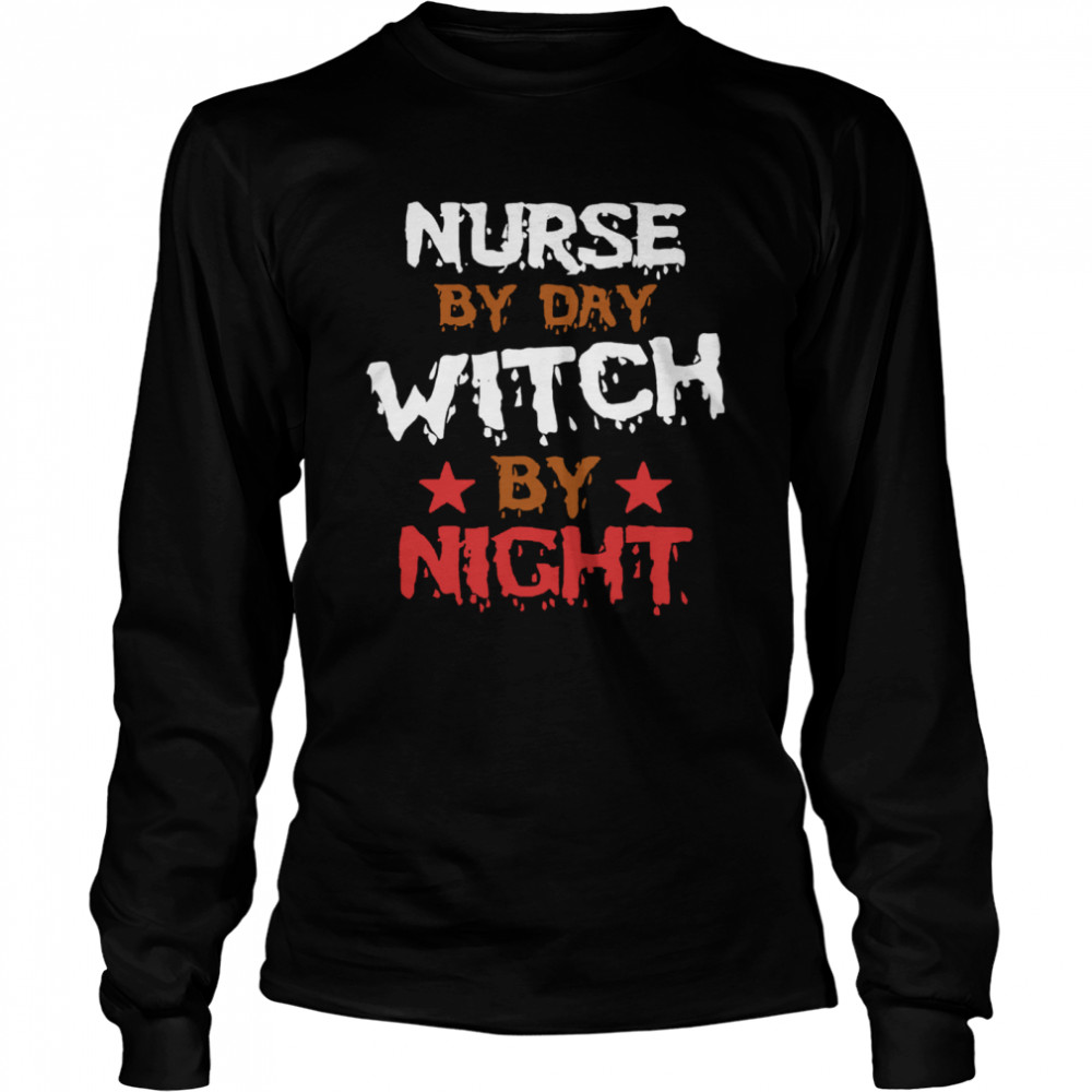 Nurse By Day Witch By Night Halloween  Long Sleeved T-shirt