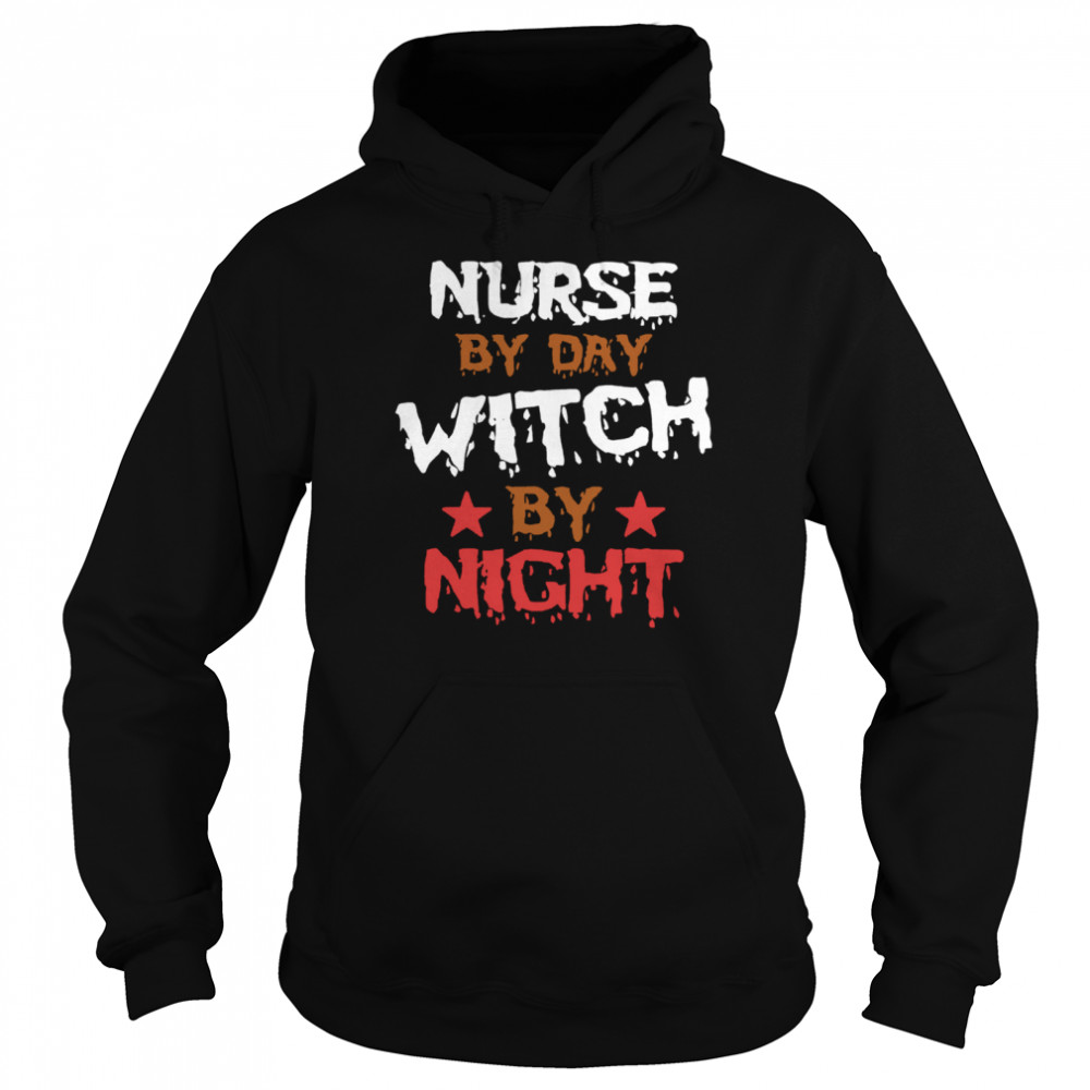 Nurse By Day Witch By Night Halloween  Unisex Hoodie