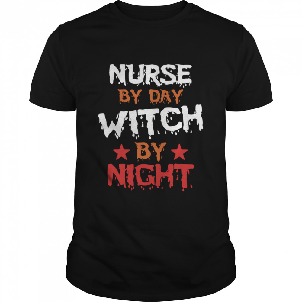 Nurse By Day Witch By Night shirt