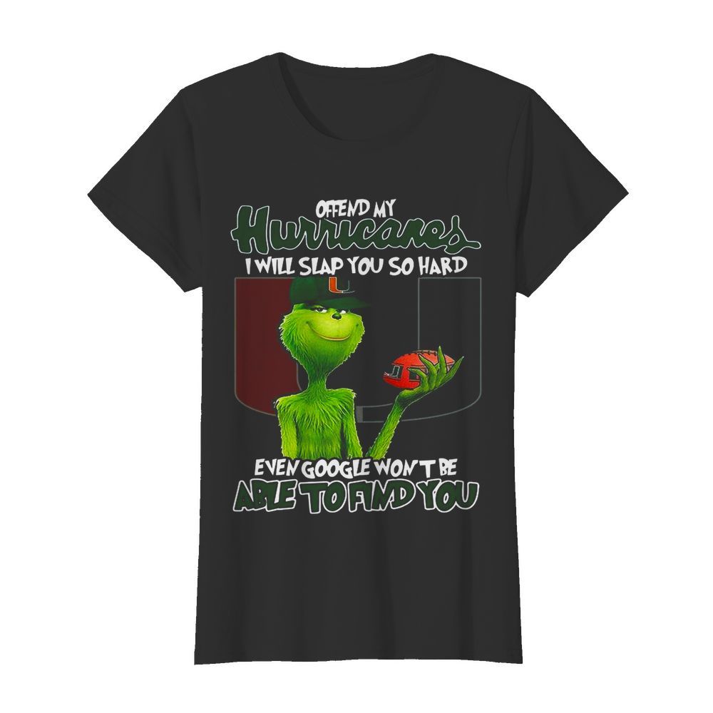 Offend My Hurricares I Will Slap You So Hard Even Google Wont Be Able To Find You  Classic Women's T-shirt