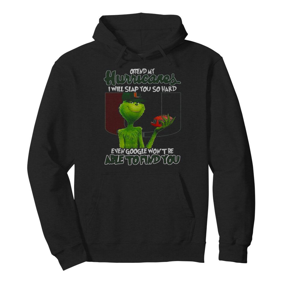 Offend My Hurricares I Will Slap You So Hard Even Google Wont Be Able To Find You  Unisex Hoodie