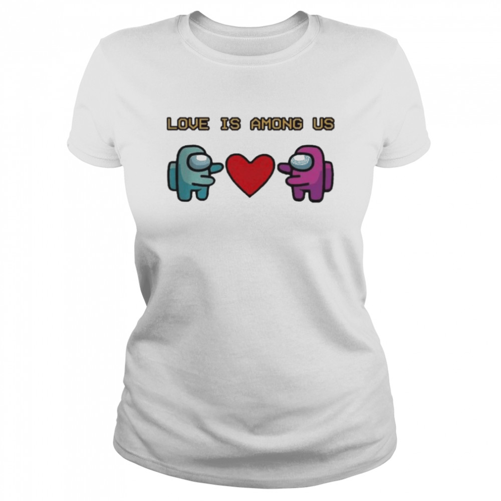 Official Love is Among Us 2021 Valentines day  Classic Women's T-shirt