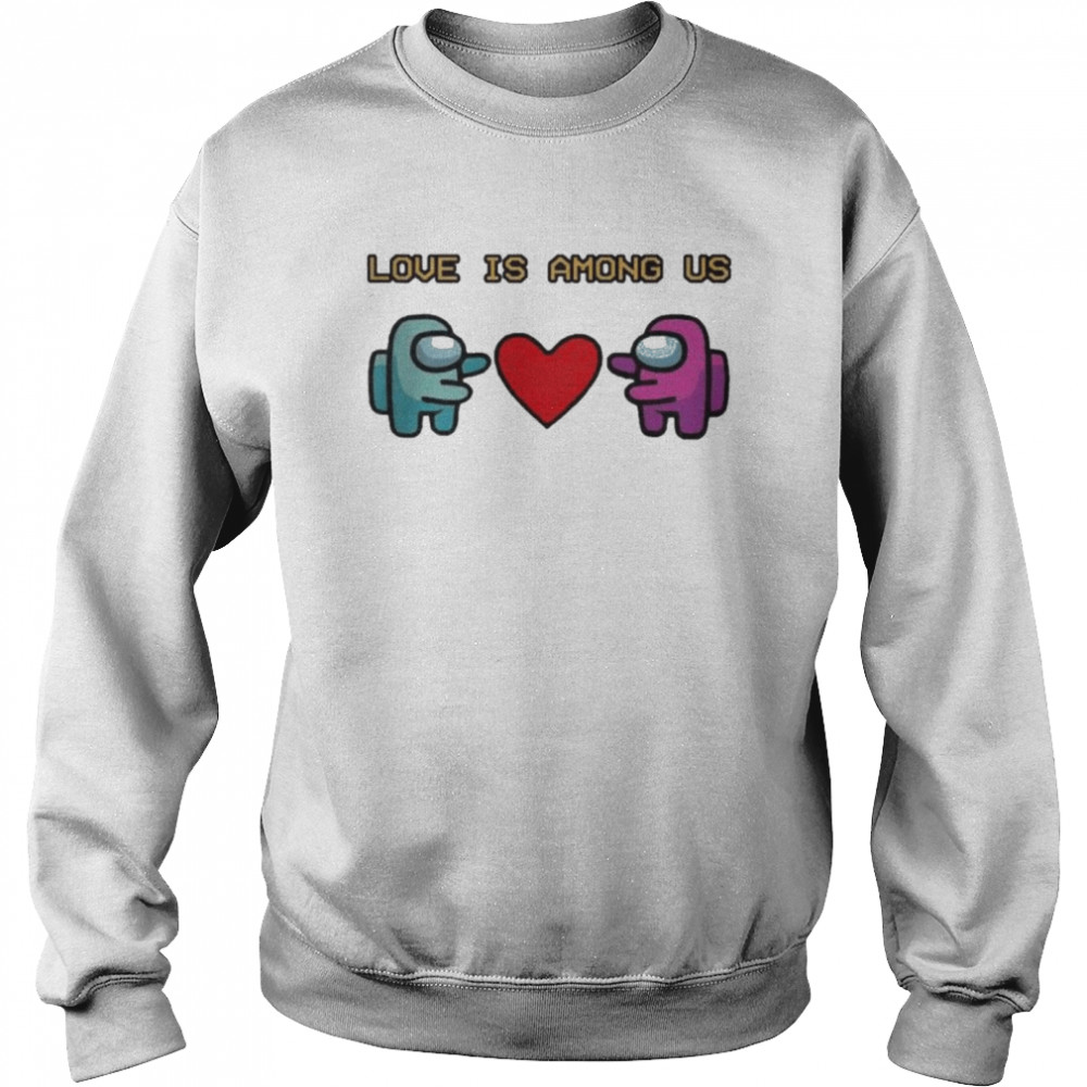 Official Love is Among Us 2021 Valentines day  Unisex Sweatshirt