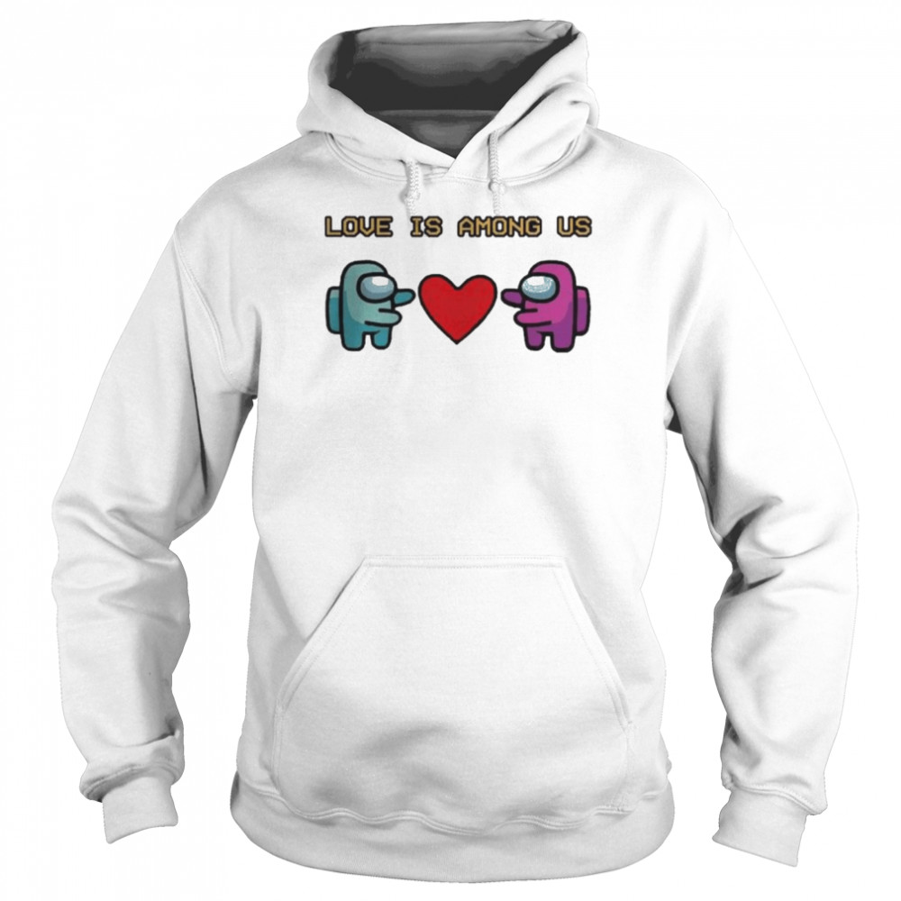 Official Love is Among Us 2021 Valentines day  Unisex Hoodie