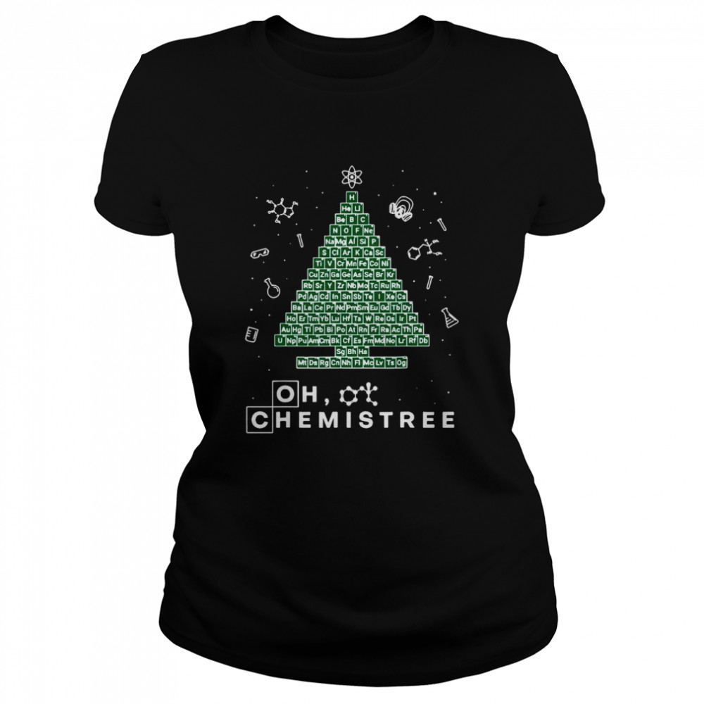 Oh Chemistree Complete Periodic Table Chemistry  Classic Women's T-shirt