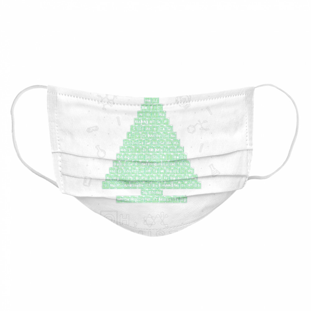 Oh Chemistree Complete Periodic Table Chemistry  Cloth Face Mask