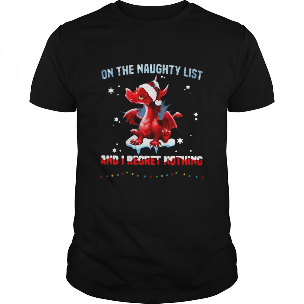 On The Naughty List And I Regret Nothing shirt