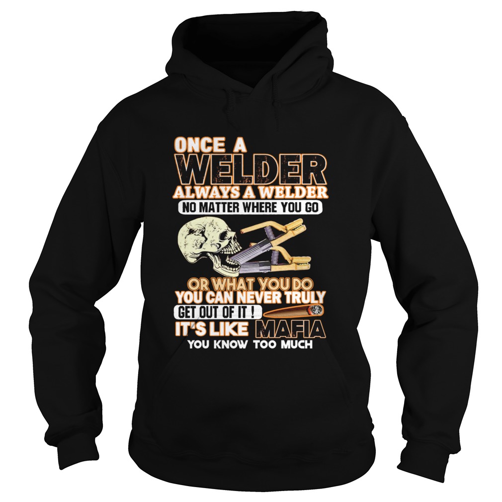 Once A Welder Always A Diesel Mechanic Its Like Mafia  Hoodie