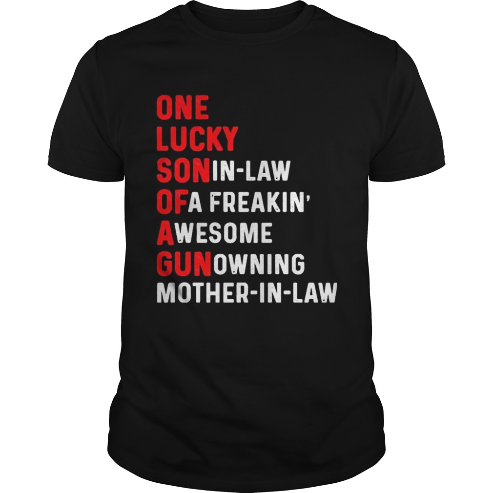 One lucky son in law of a freaking awesome gun owning mother in law shirt