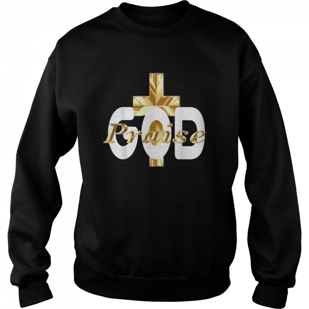 PRAISE GOD RELIGIOUS 2  Unisex Sweatshirt