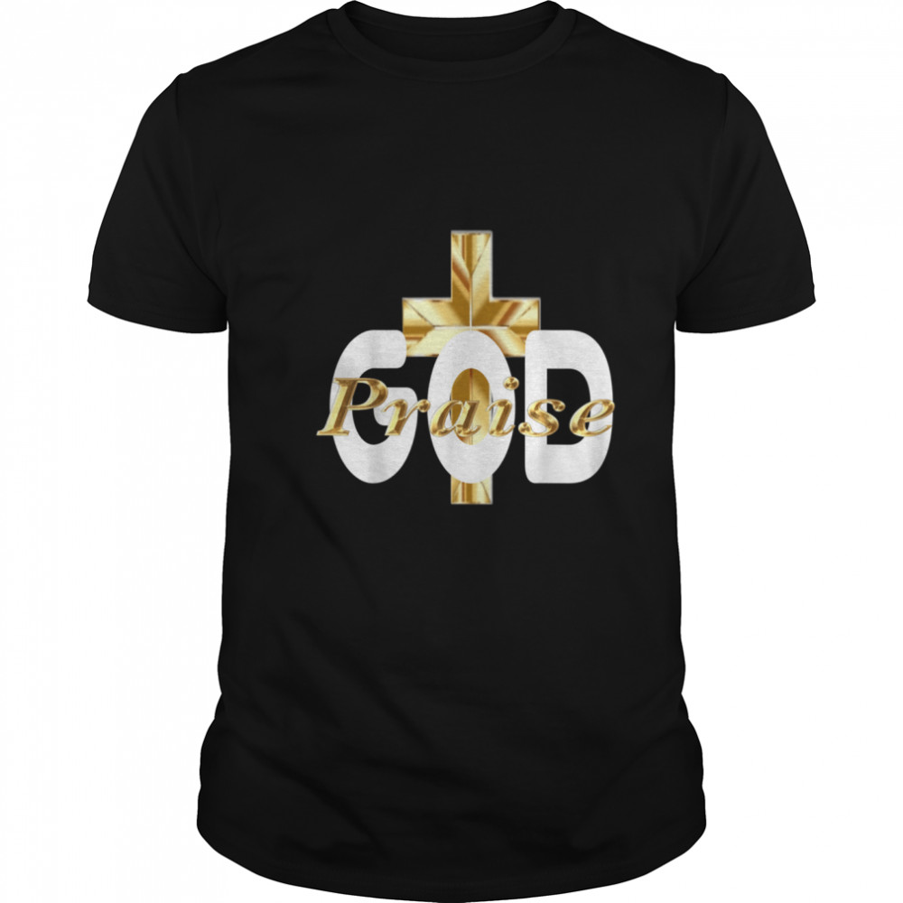 PRAISE GOD RELIGIOUS 2 shirt