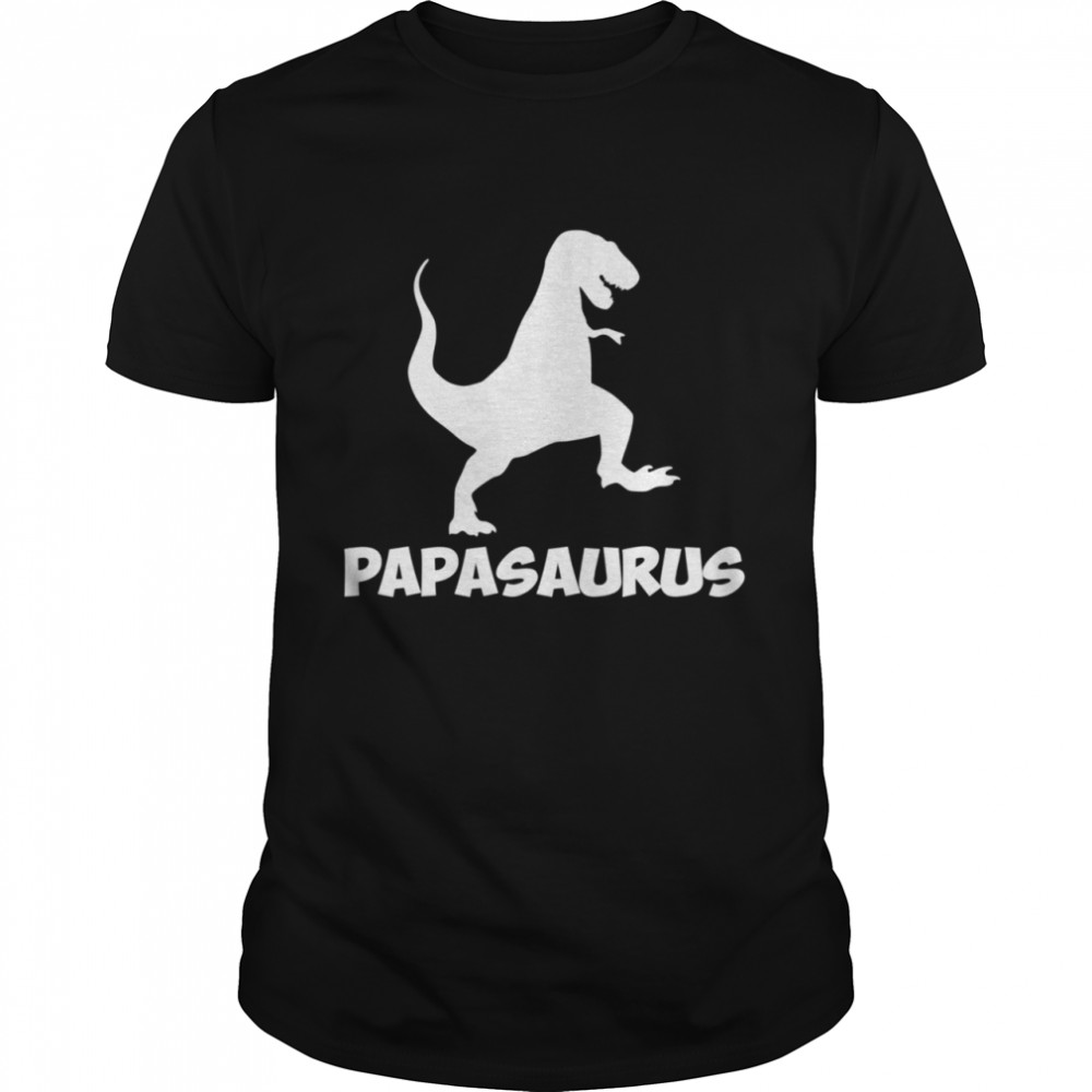 Papasaurus Father Daddy Dinosaur shirt