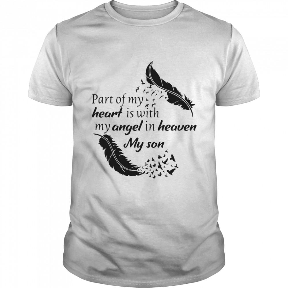 Part Of My Heart Is With My Angel In Heaven My Son  Classic Men's T-shirt