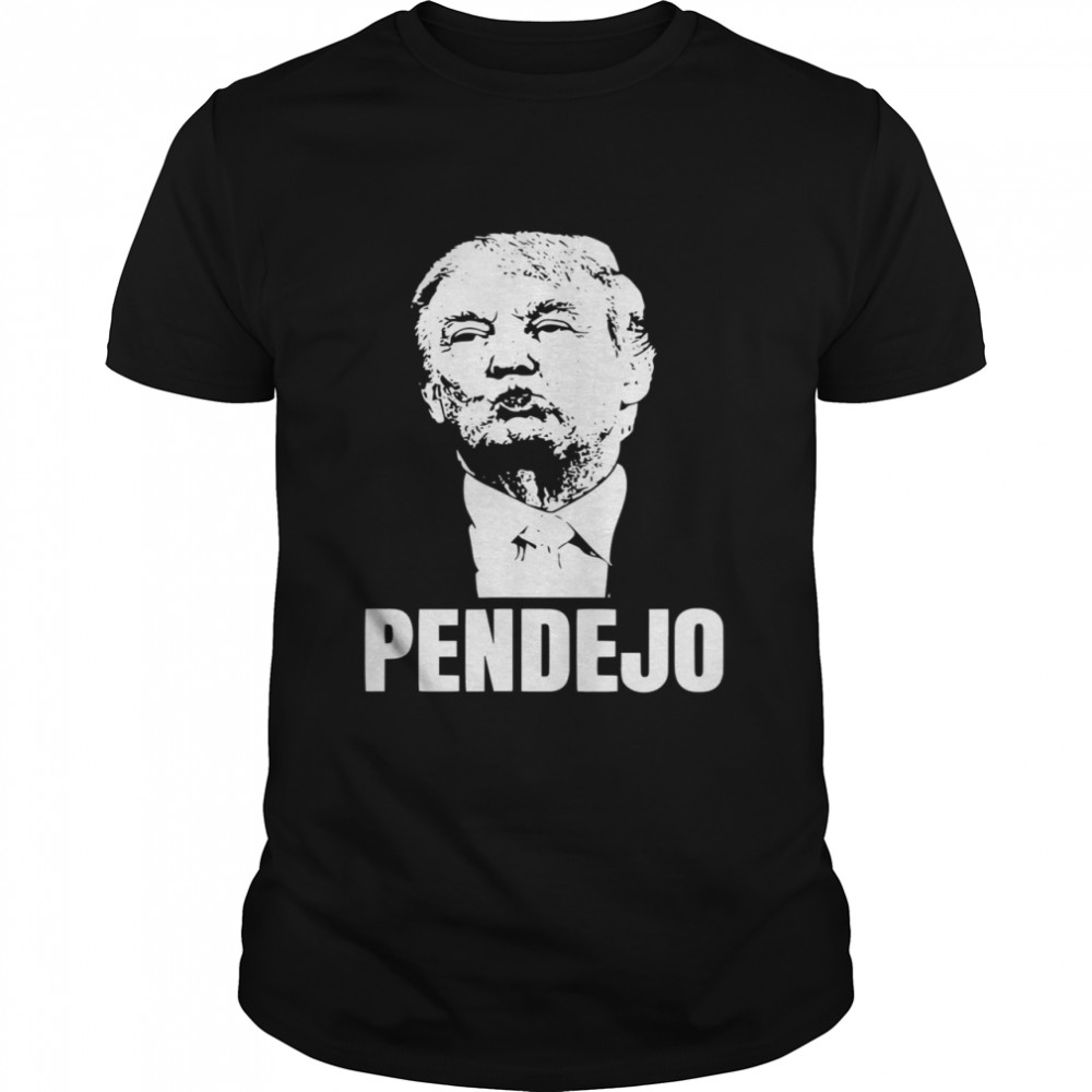 Pendejo Donald Trump 2020 shirt