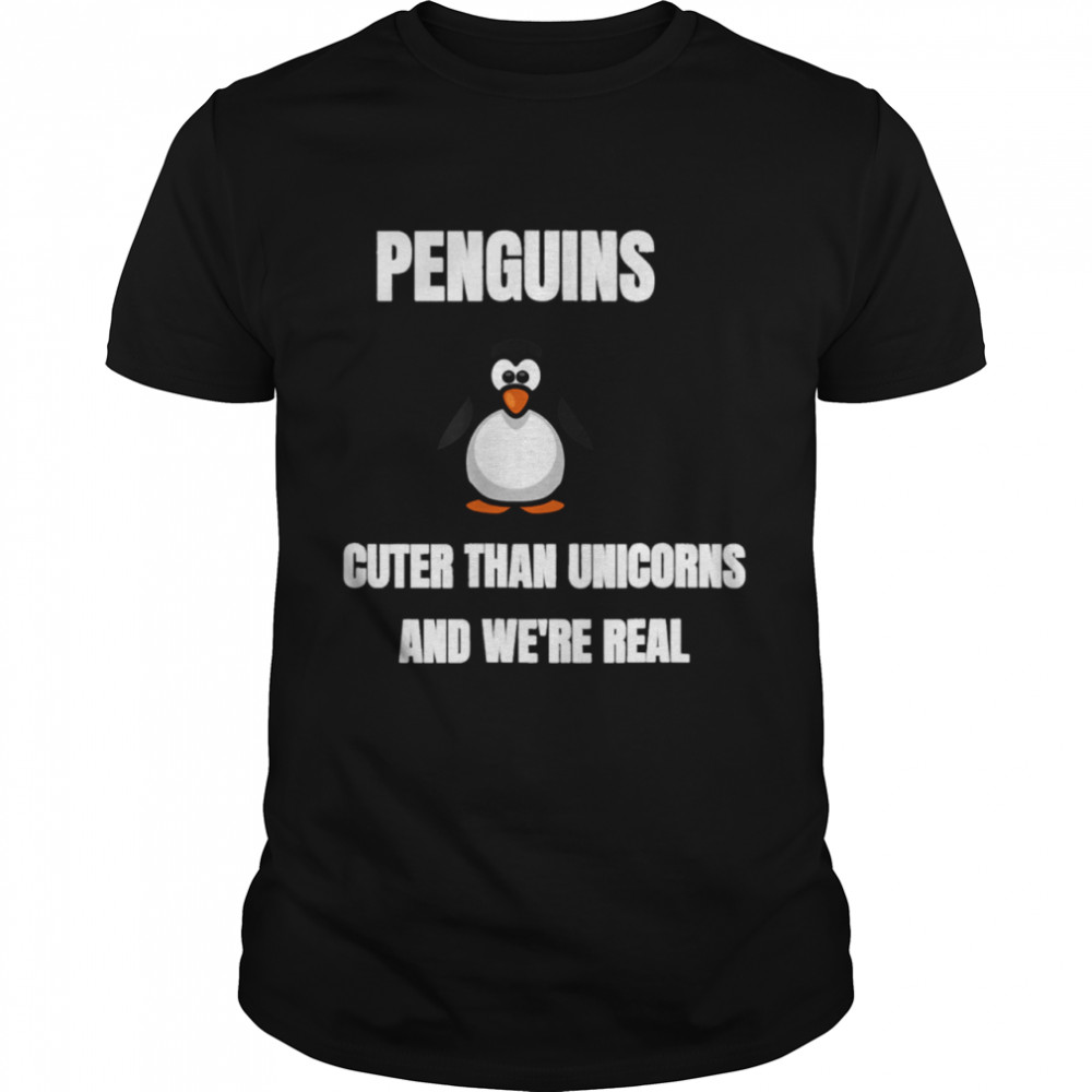 Penguins Cuter Than Unicorns And Were Real  Classic Men's T-shirt