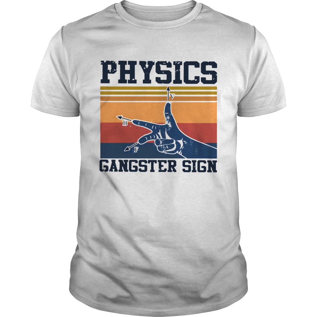 Physics Gangster Sign Vintage Retro shirt