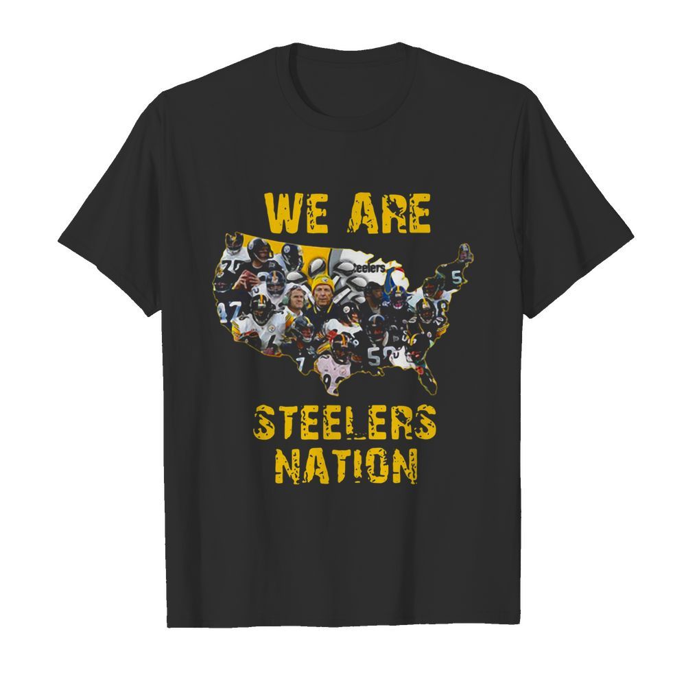 Pittsburgh Steelers We Are Steelers Nation shirt