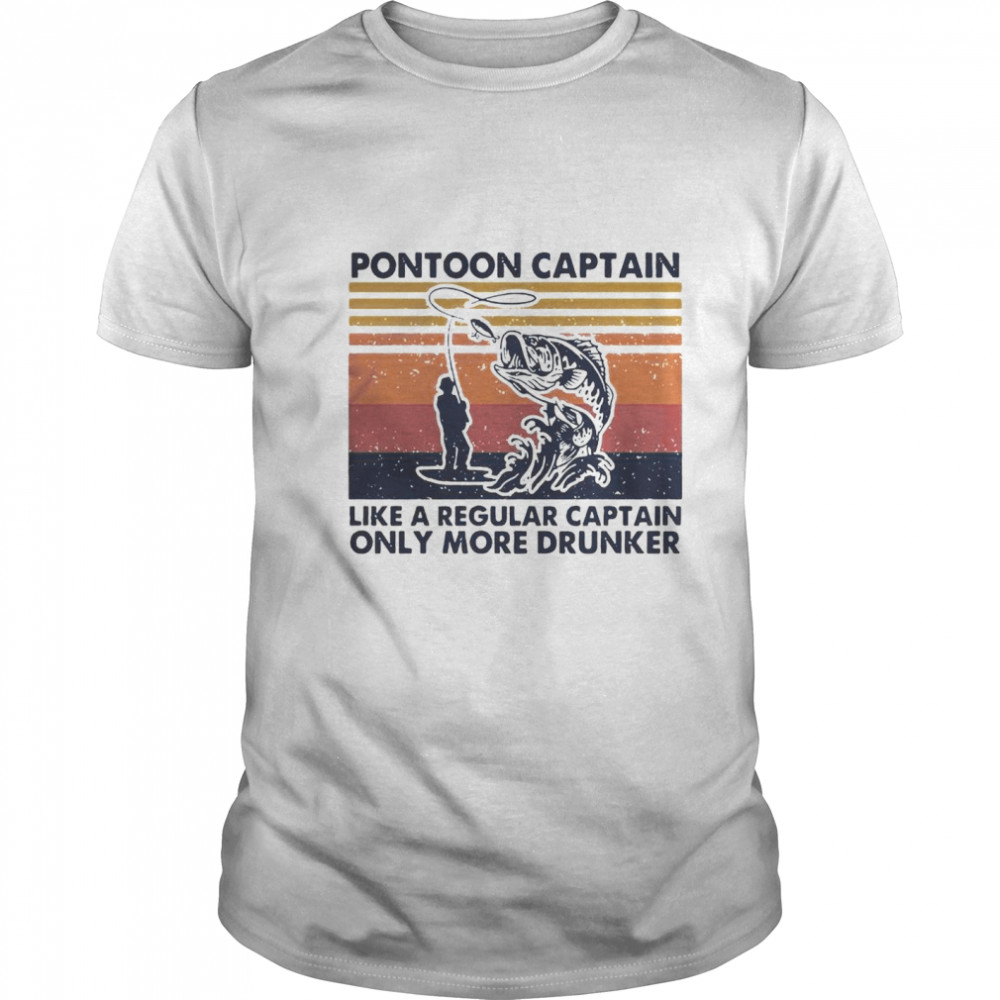 Pontoon captain like a regular captain only more drunker shirt