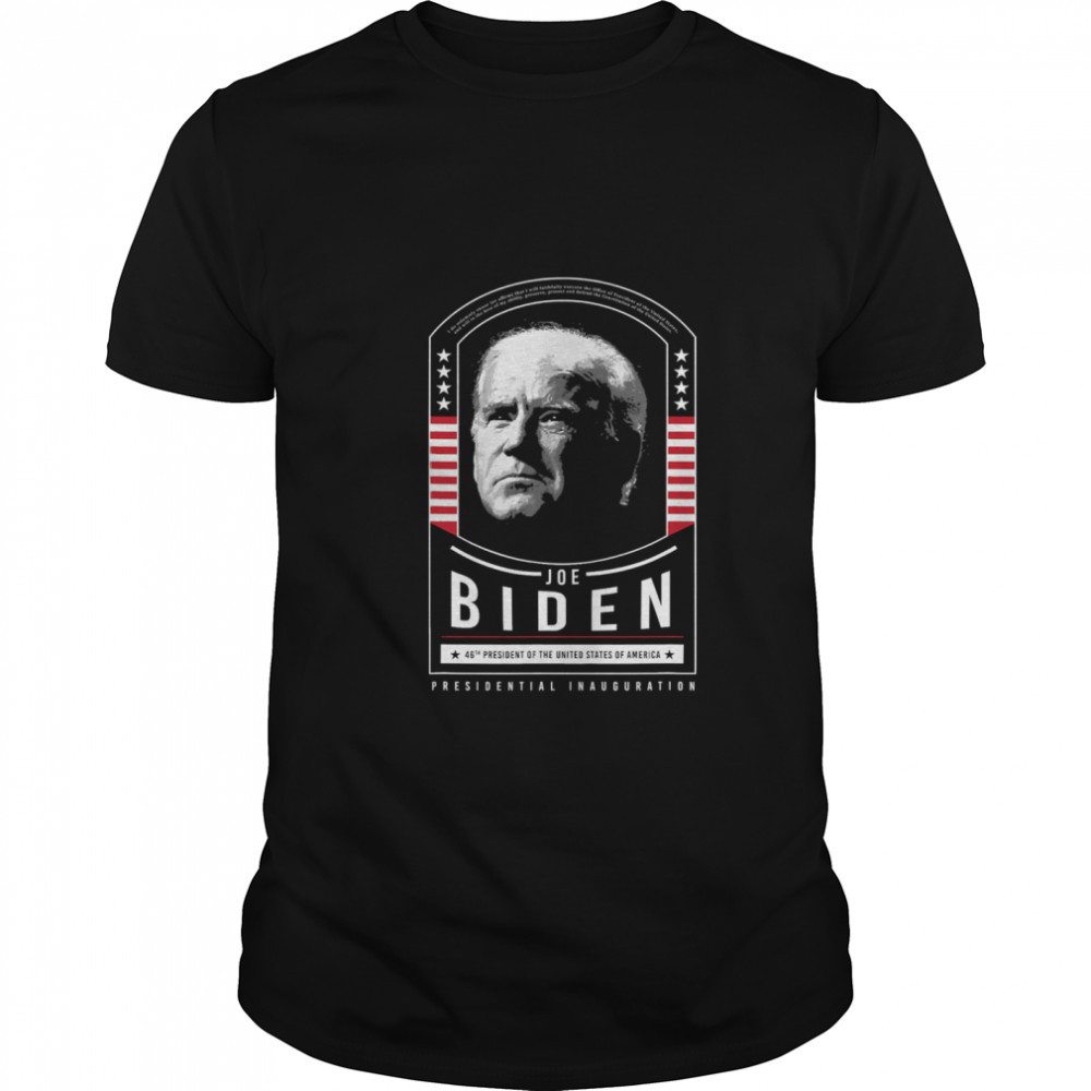 President Joe Biden Inauguration Day 46th The United States Of America shirt