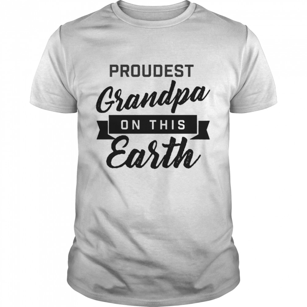 Proudest Grandpa On This Earth shirt