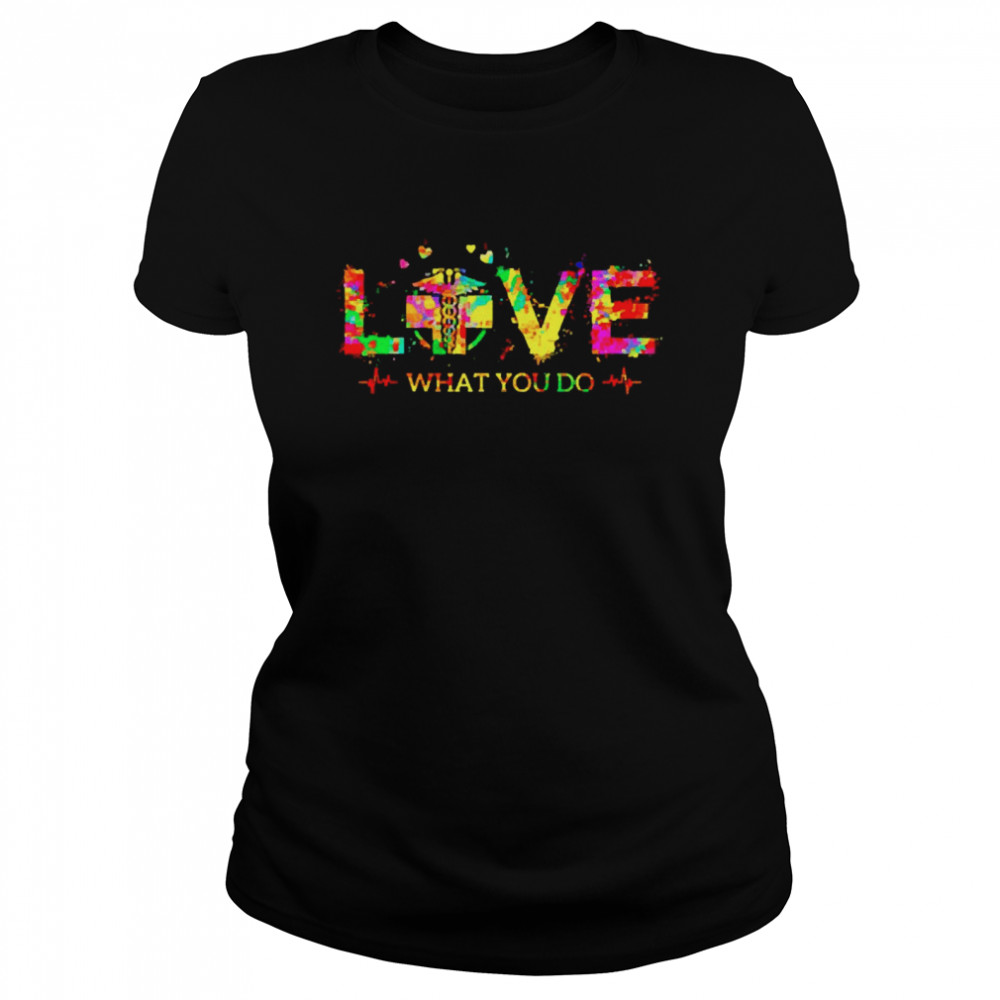 Radiologic Technologist love what you do colors art  Classic Women's T-shirt