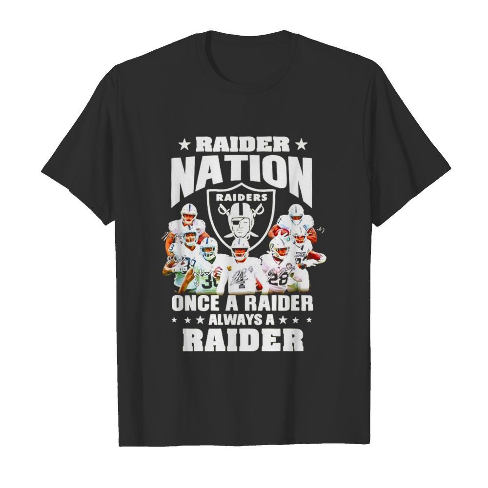 Raider nation once a Raider always a Raider signatures shirt