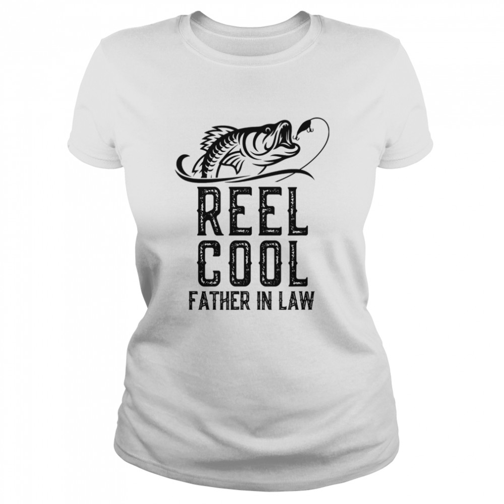 Reel Cool Father In Law Fishing  Classic Women's T-shirt