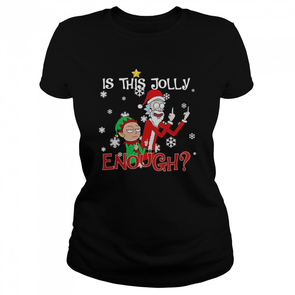 Rick Sanchez and Elf Morty is this jolly enough Christmas  Classic Women's T-shirt