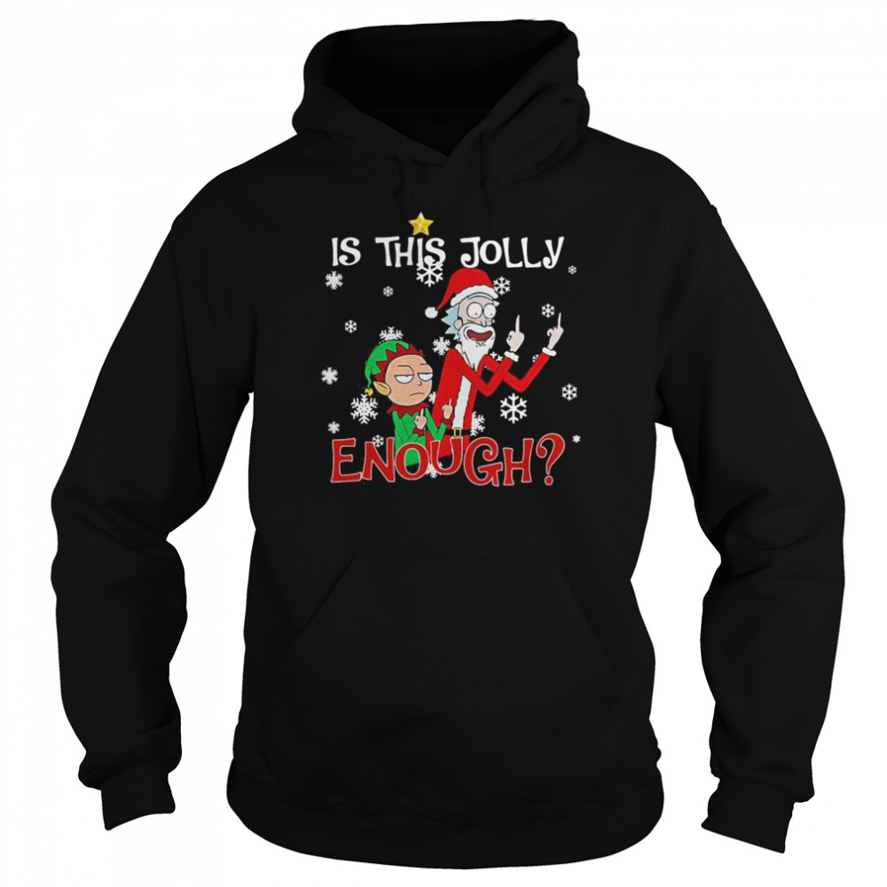 Rick Sanchez and Elf Morty is this jolly enough Christmas  Unisex Hoodie