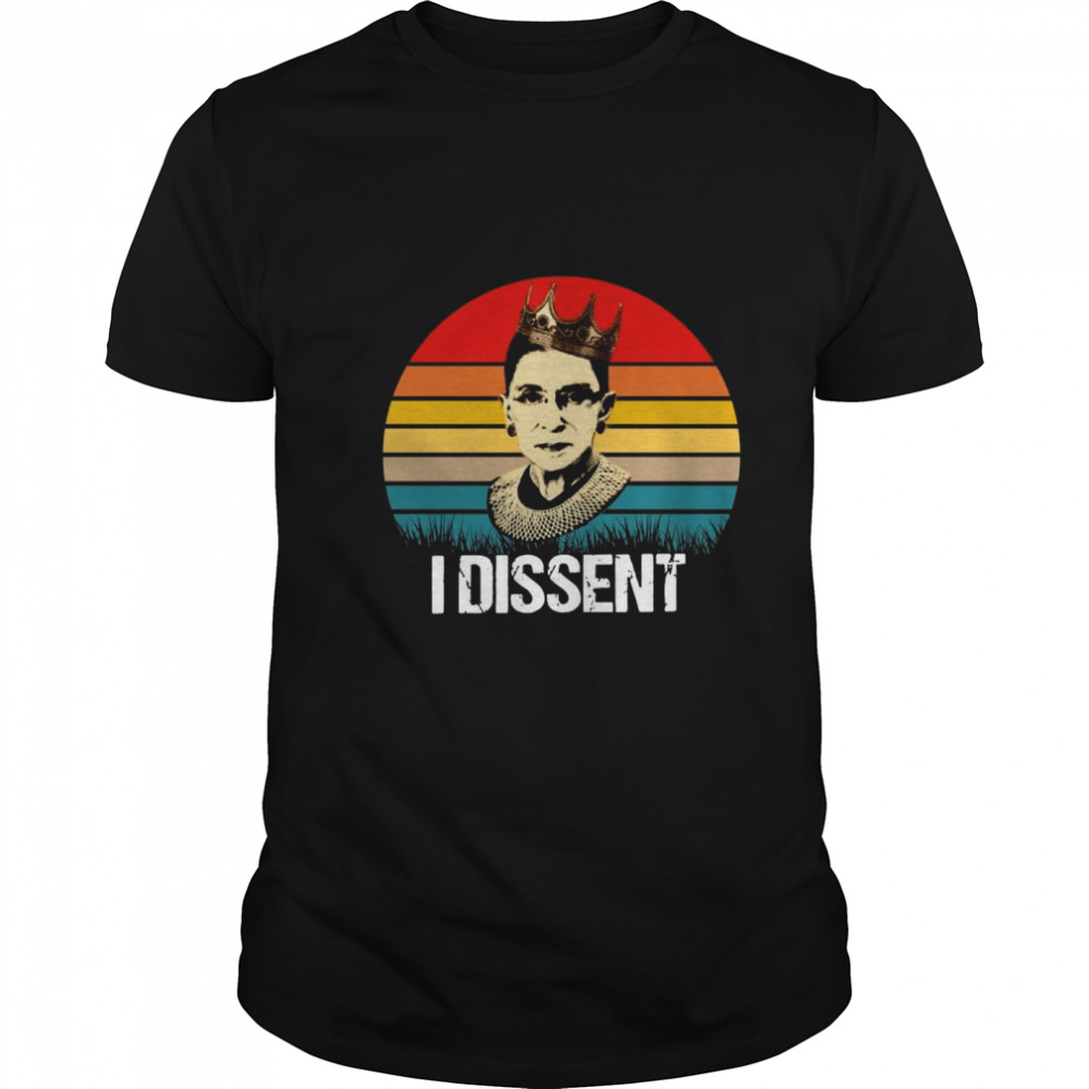 Ruth Bader Ginsburg I Dissent Vintage Retro shirt