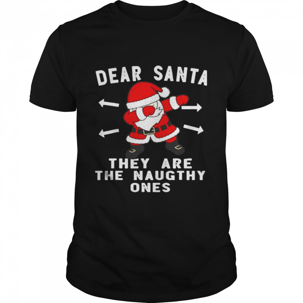 Santa Claus Dabbing Dear Santa They Are The Naughthy Ones Christmas  Classic Men's T-shirt